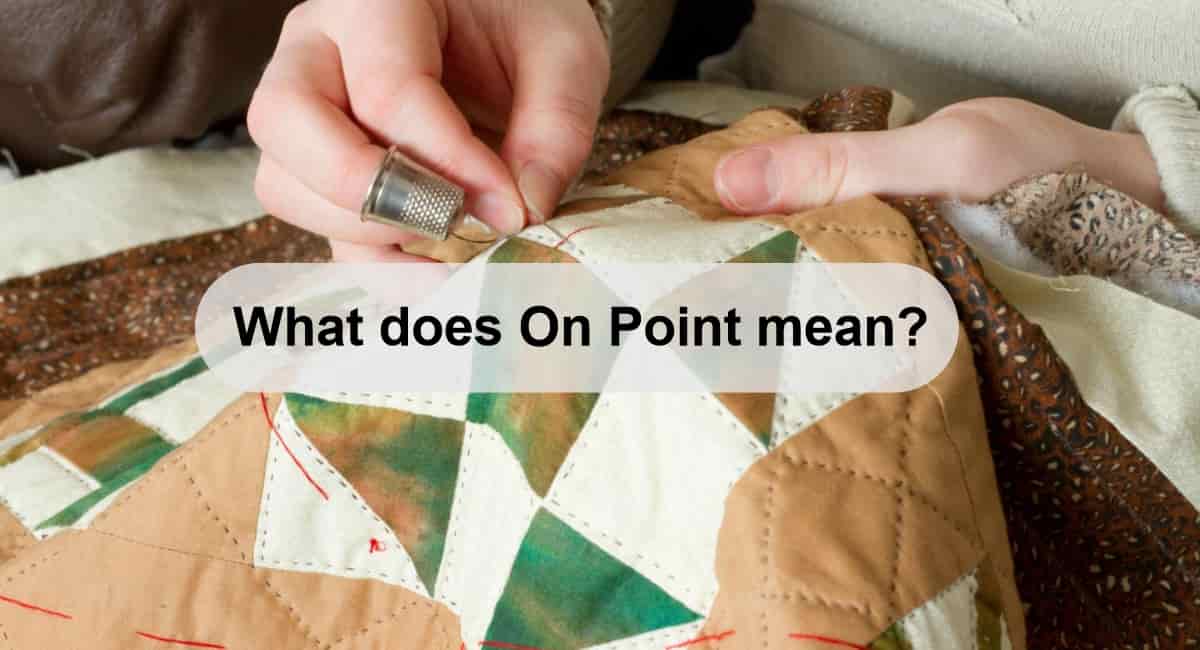 What does On Point mean in Quilting